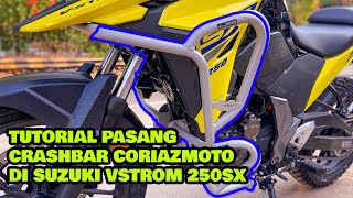 TUTORIAL PASANG CRASHBAR SYSTEM CORIAZ DI VSTROM 250 SX