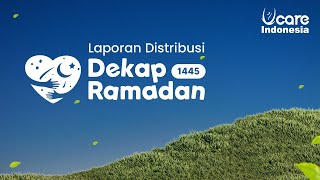 Laporan Distribusi Ramadan 1445H | Lembaga Amil Zakat UCare Indonesia