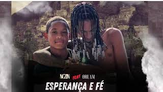 Nczin ft. Oruam - Esperança e Fé (Prod.DJ Paulinho Pierry o Maestro)