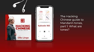 Ep. 183 - The Hacking Chinese guide to Mandarin tones, part 1: What are tones?