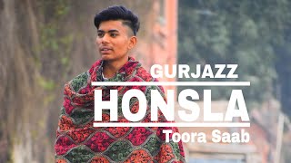 Honsla | Gurjazz | Toora Saab | Harry Jyi | new Punjabi song