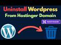 How to Uninstall WordPress from Hostinger Domain (Step-by-Step Guide)