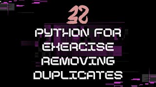 32_Python for exercise Removing Duplicates