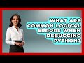 What Are Common Logical Errors When Debugging Python? - Python Code School