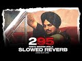 295 - (Slowed + Reverb) Sidhu Moose Wala Status | 295 Video Status | Jatt Life