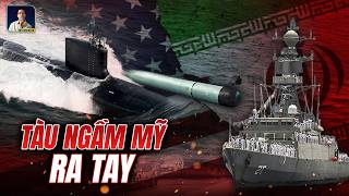 MỸ CHƠI ĐÒN ĐAU, DÙNG TÀU NGẦM TẤN CÔNG TÀU CHIẾN IRAN, HƠN 140 NGƯỜI MẤT TÍCH