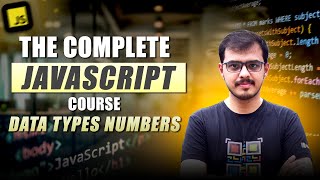 Lecture 13: JavaScript Numbers Explained: A Deep Dive into Data Types