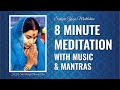 8 Minute Meditation - With music and mantras