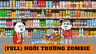 (FULL) NGÔI TRƯỜNG ZOMBIE | dung cúc