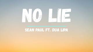 Sean Paul - No Lie ft. Dua Lipa (Lyrics)No lie | Feel your eyes, they all over me