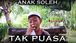 Anak Soleh Tak Puasa