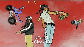 NGeeYL - Glock 19 [Official Lyric Video]