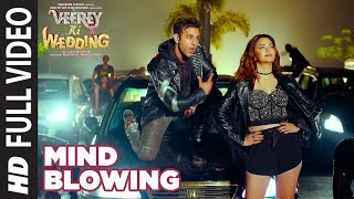 Mind Blowing Full Video Song | Veerey Ki Wedding |Mika Singh| Pulkit Samrat Jimmy Shergil Kriti K
