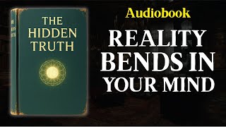 This Hidden Truth About Your Mind Will Bend Reality Instantly