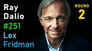 Ray Dalio: Money, Power, and the Collapse of Empires | Lex Fridman Podcast #251