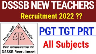 DSSSB NEW TEACHERS 2022|DSSSB Recruitment 2022|DSSSB PGT TGT PRT TEACHER VACANCY |DSSSB Teacher job