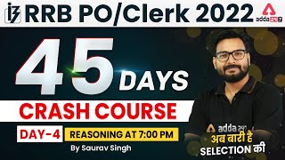 IBPS RRB PO/Clerk 2022 | REASONING 45 Days Crash Course Day #4 | Saurav Singh