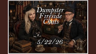 Dumpster Fireside Chats 5/22/26 w/ Molly Sleuth and Rod DeWeese