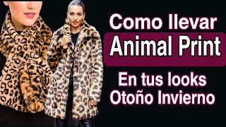 Como llevar ANIMAL PRINT estampado de Leopardo EN TENDENCIA DE MODA Otoño Invierno 2024- 2025