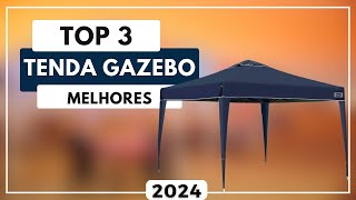 Top 3 Melhores Tenda Gazebo | Qual o Melhor Gazebo Para Comprar em 2024?