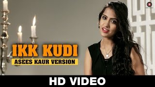 Ikk Kudi -  Asees Kaur Version | Udta Punjab | Amit Trivedi | Specials by Zee Music Co.