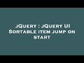 jQuery : jQuery UI Sortable item jump on start