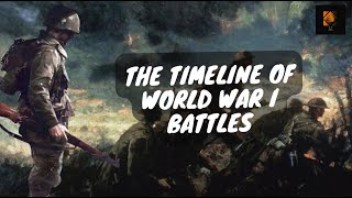 The Timeline of World War I Battles | first world war |  world war i |  wwi