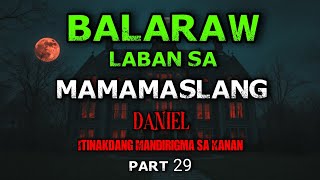 BALARAW LABAN SA MAMAMASLANG || DANIEL PART 29