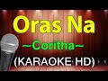 Oras Na - Coritha (KARAOKE HD)