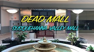 DEAD MALL - SUSQUEHANNA VALLEY MALL