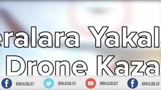 Drone kameralarına yakalanan büyük kazalar 2019