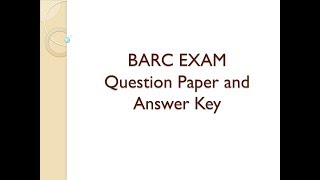 BARC Exam 2018 - Answer Key