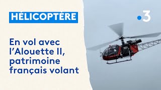 En vol avec la dernière Alouette II de la Marne, un hélicoptère datant de 1956