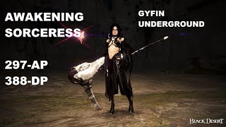 BDO Awakening Sorceress 297-AP 388-DP Gyfin Underground 19.12.2023