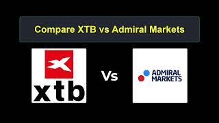 Compare XTB with Admiral Markets - Which is better? Which broker to choose?