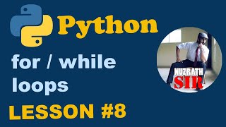 Python Lesson 08 for and while loops - repetitions - control flow in python