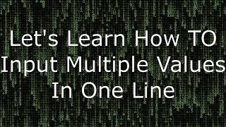 How To Input Multiple Values In One Line In Python