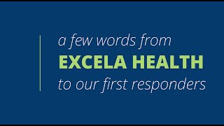 Excela Health extends appreciation to our First Responders