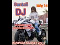 new baripada sangat kola santai dj new vdieos