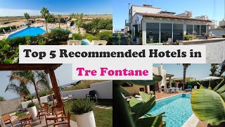 Top 5 Recommended Hotels In Tre Fontane | Best Hotels In Tre Fontane