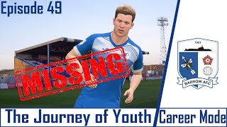 FIFA 21 CAREER MODE | THE JOURNEY OF YOUTH | BARROW AFC | EPISODE 49 | MISSING IN ACTION