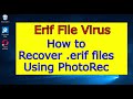 Erif File Virus. How to recover .Erif files using PhotoRec.