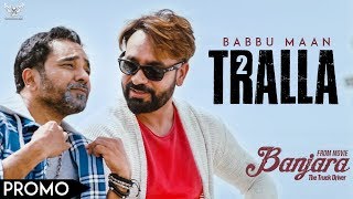Babbu Maan - Tralla 2 (Promo) Banjara | Latest Punjabi Song 2018