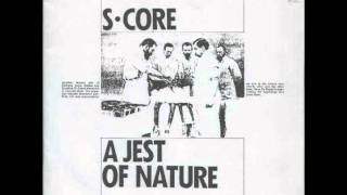 S·Core - a jest of nature