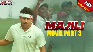 Majili Hindi Dubbed Movie(2020) Part 3 | Naga Chaitanya, Samantha, Divyansha Kaushik