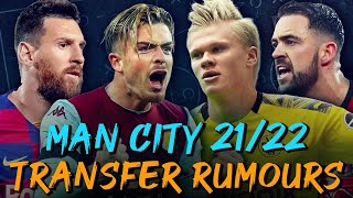 Man City 2021/22 Transfer Rumours | Grealish, Haaland, Messi & more!
