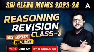 SBI Clerk 2023 | SBI Clerk Mains Reasoning Most Expected Questions by Shubham Srivastava | Class 3