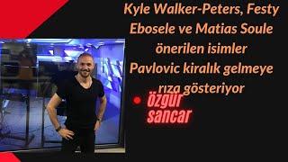 Kyle Walker-Peters, Festy Ebosele ve Matias Soule önerilen isimler