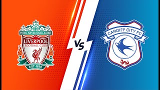 Trực Tiếp Liverpool vs Cardiff City | FA Cup 2022 | Trực Tiếp Bóng Đá Hôm Nay