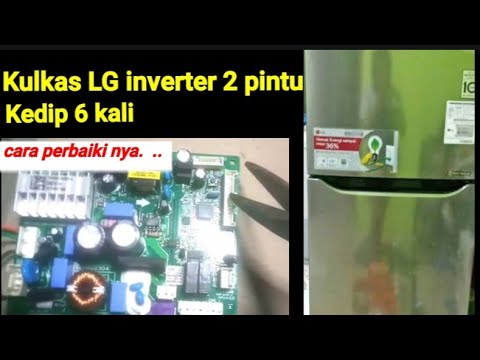 Memperbaiki Kulkas LG Inverter 2 Pintu Kedip 6 Kali. - YouTube